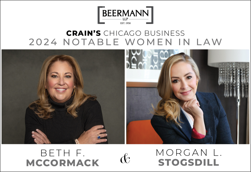 Congratulations to Crain’s Chicago Business’ 2024 Notable Women in Law Beth F. McCormack & Morgan L. Stogsdill